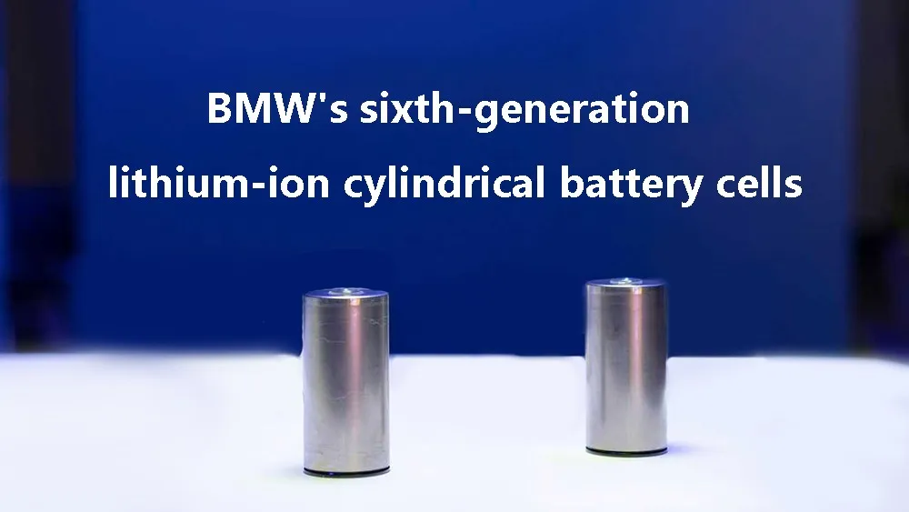 BMW's sixth-generation lithium-ion cylindrical battery cells