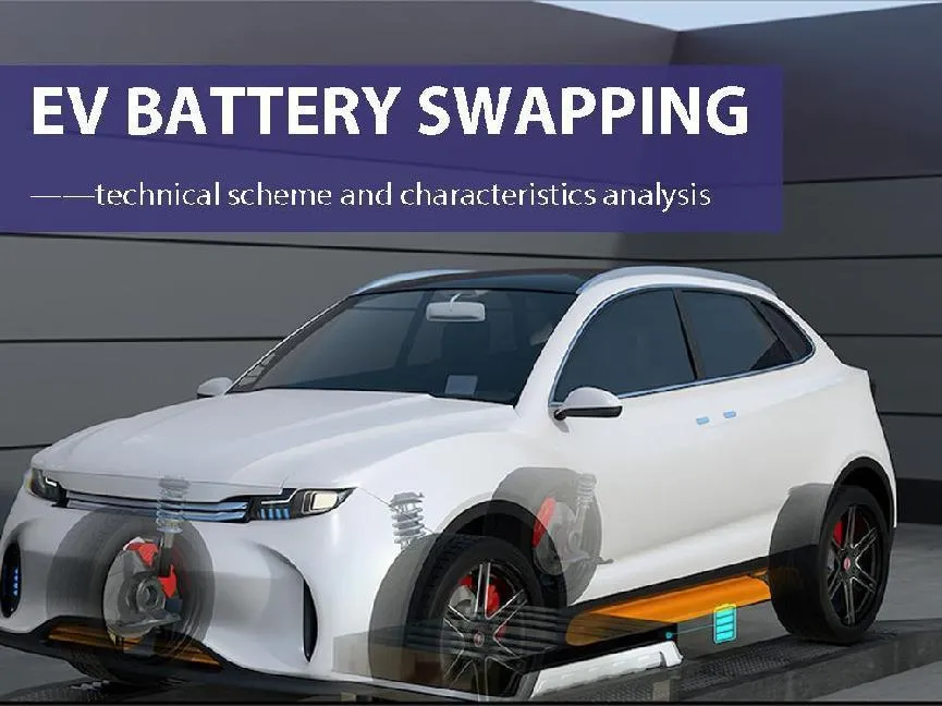 EV battery swapping-technical scheme and characteristics analysis