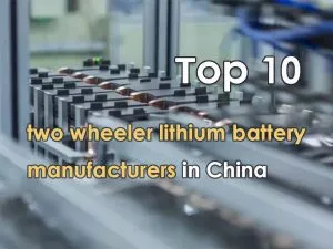 two wheeler lithium battery manufacturers in China