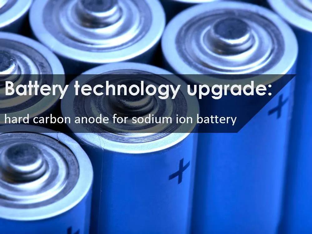 Technologie des batteries - mise à niveau de l'anode de carbone dur pour les batteries sodium-ion