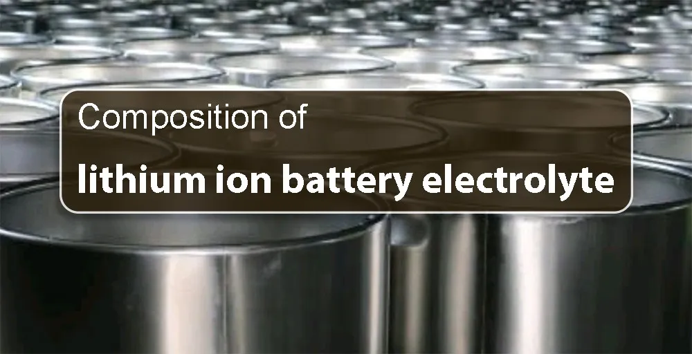 Composición del electrolito de las baterías de iones de litio