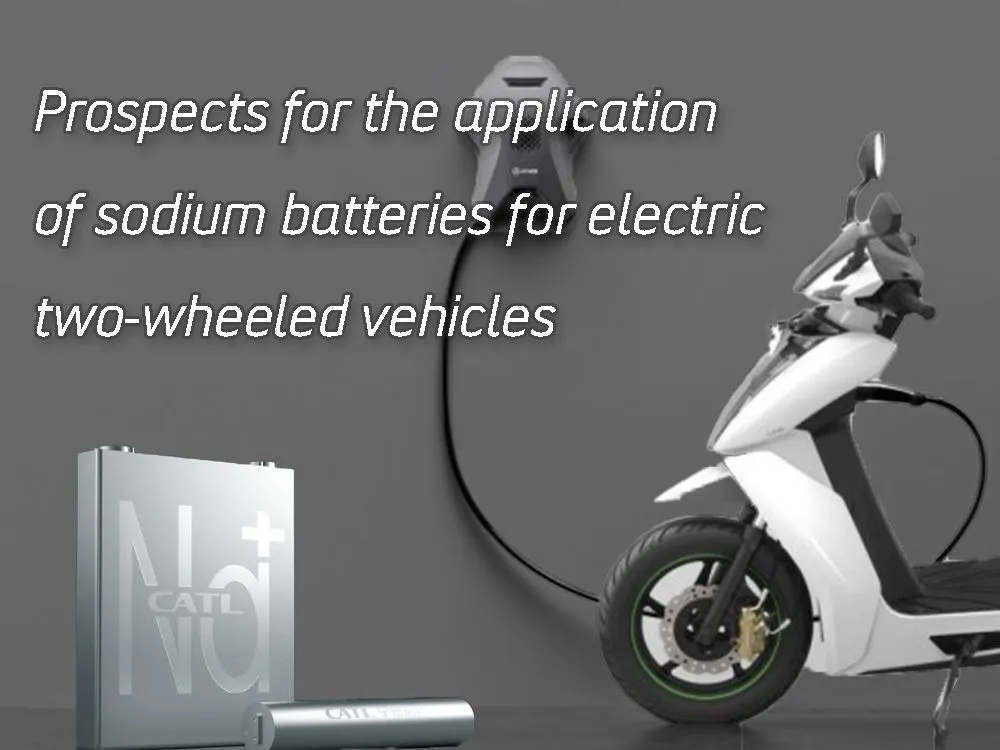 Prospects for the application of sodium batteries for electric two wheeled vehicles