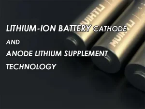 technologie de supplément de lithium pour les batteries lithium-ion à cathode et anode