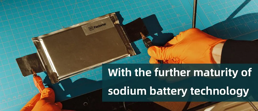 avec la poursuite de la maturation de la technologie des batteries au sodium