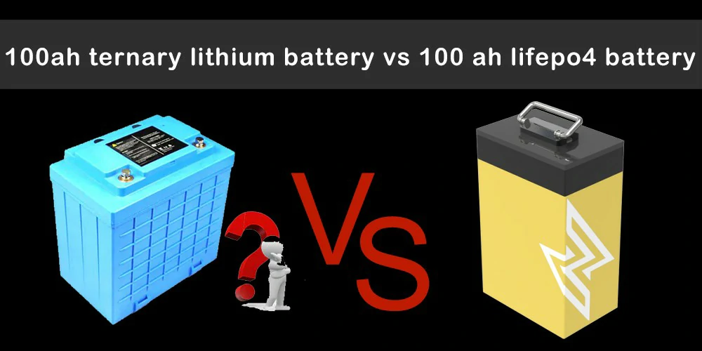 batería ternaria de litio 100 ah vs batería lifepo4 100 ah