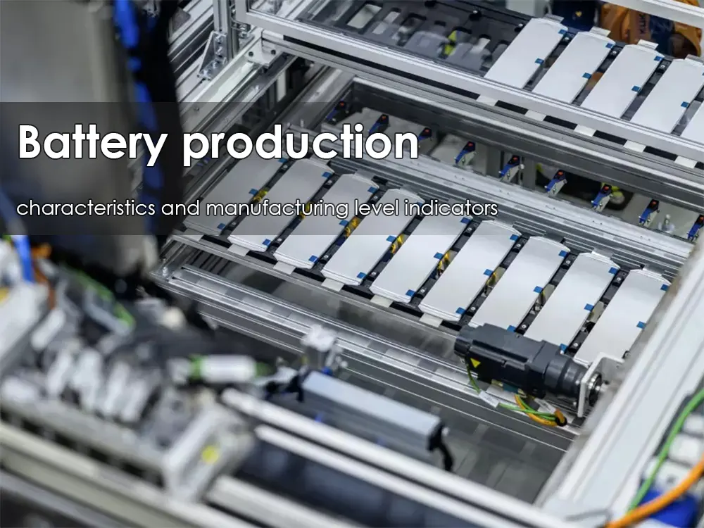 Battery production characteristics and manufacturing level indicators