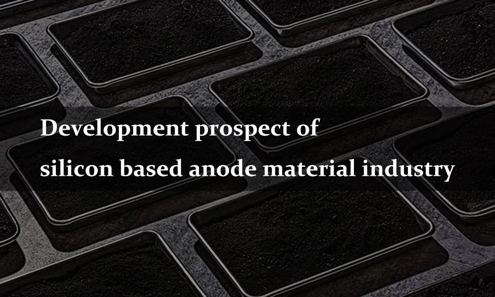 Perspectivas de desarrollo de la industria de materiales anódicos a base de silicio