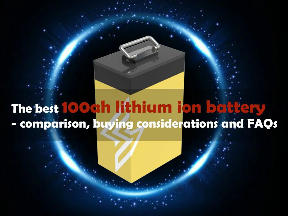 The best 100ah lithium ion battery