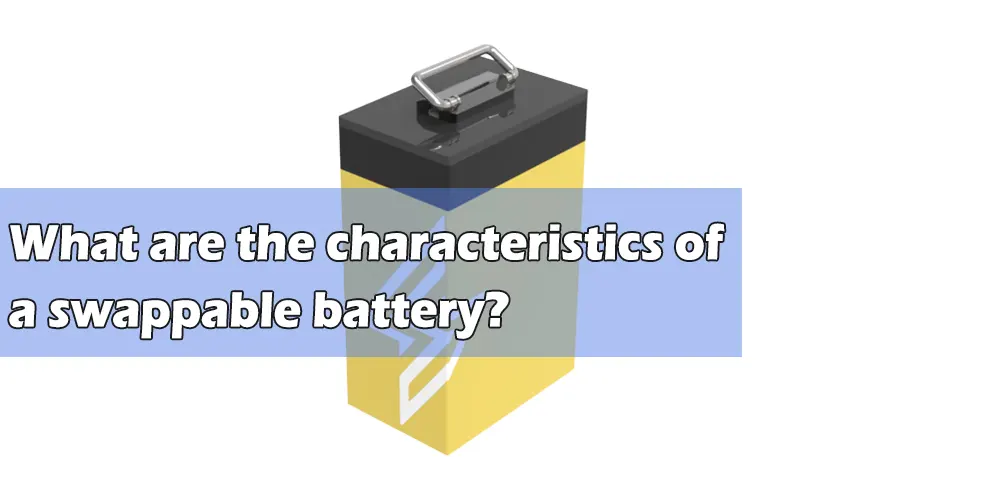 Quelles sont les caractéristiques d'une batterie interchangeable ?