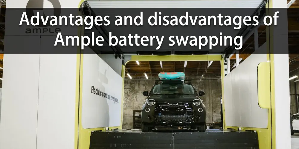 Advantages-and-disadvantages-of-Ample-battery-swapping