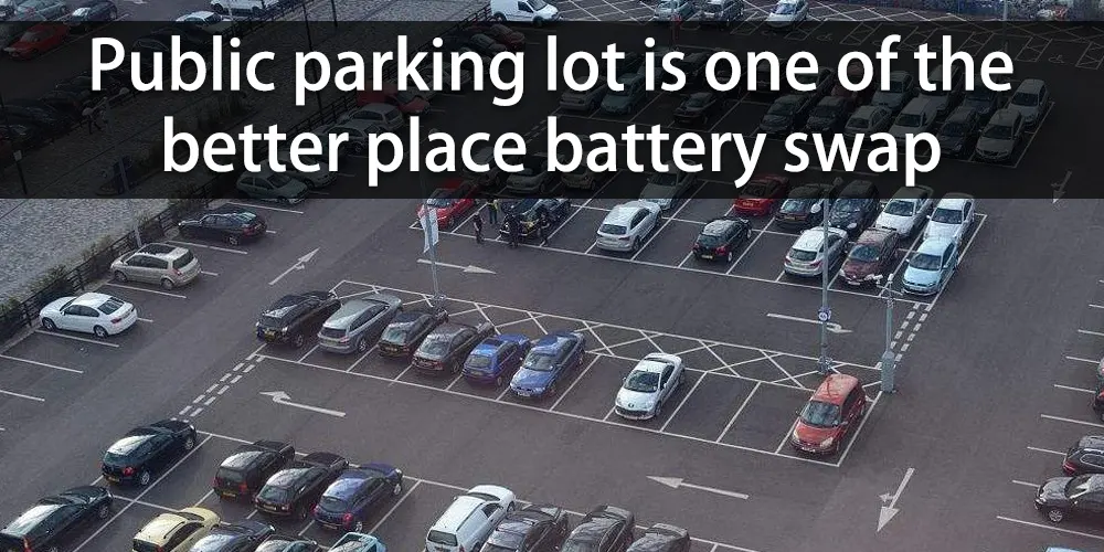 Le parking public est l'un des meilleurs endroits pour changer de batterie