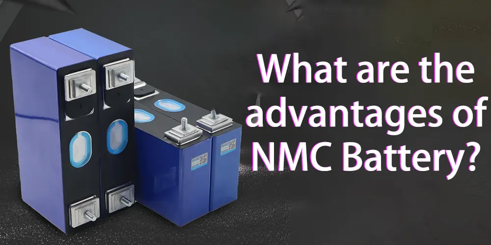 What-are-the-advantages-of-NMC-Battery