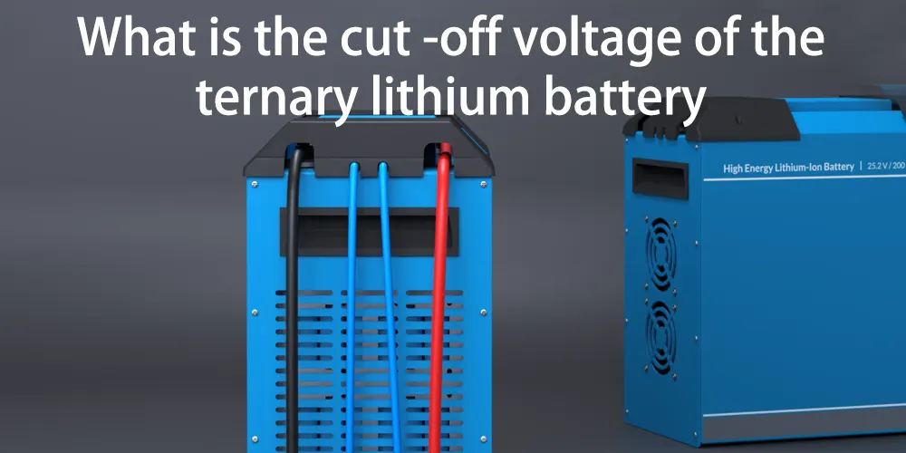 What-is-the-cut-off-voltage-of-the-ternary-lithium-battery