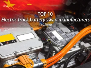 Os 10 principais fabricantes de baterias de camiões eléctricos na China