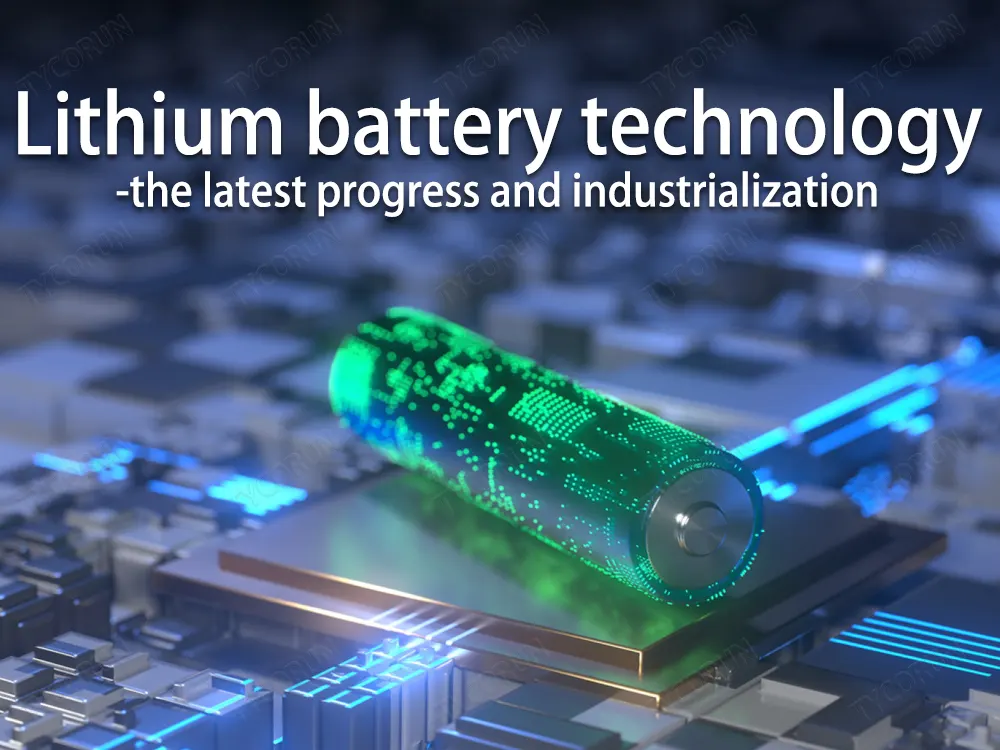 Lithium-battery-technology-the-latest-progress-and-industrialization