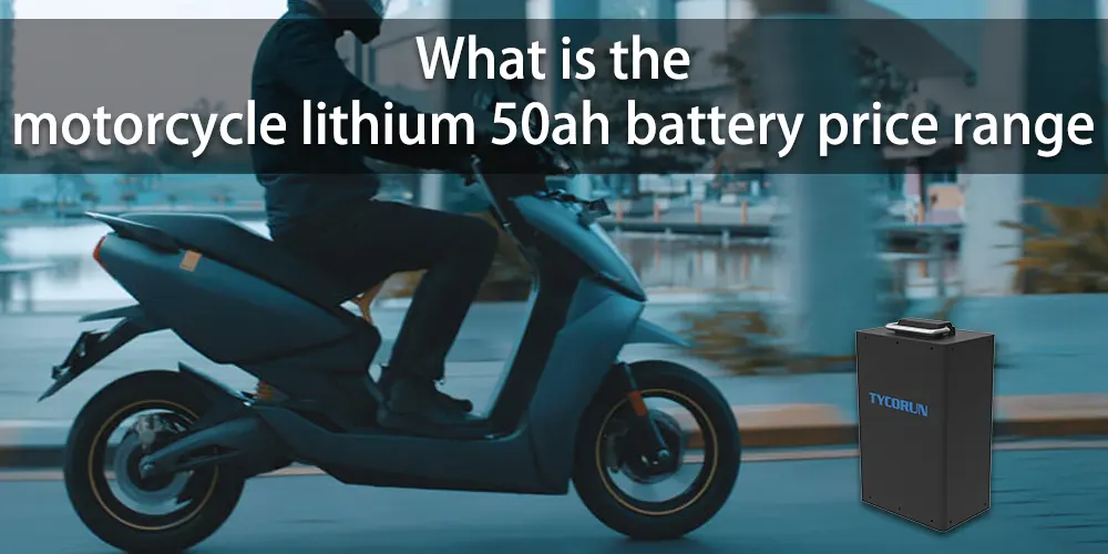 What-is-the-motorcycle-lithium-50ah-battery-price-range