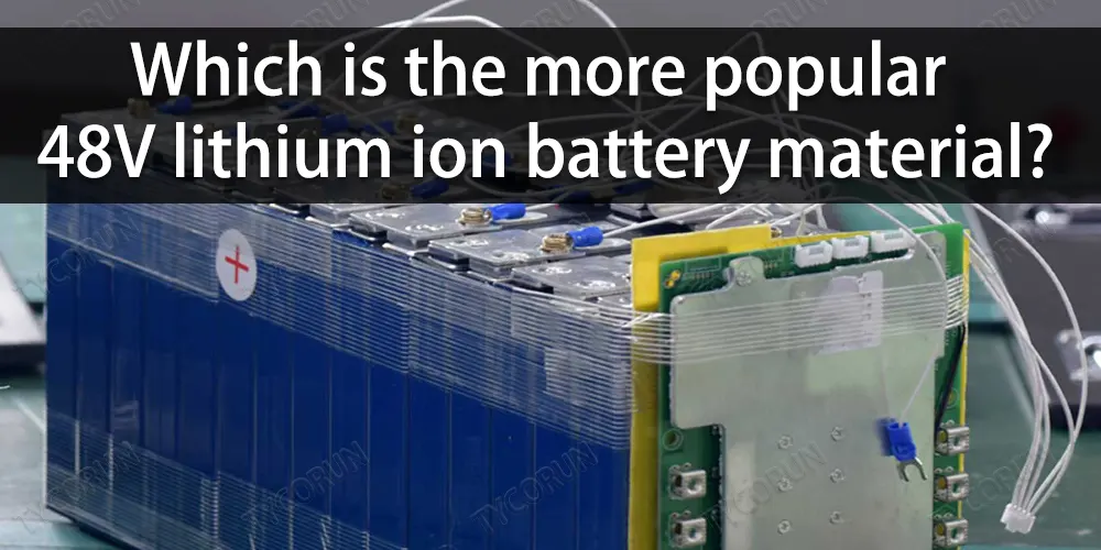 Bahan baterai lithium-ion-48V mana yang lebih populer