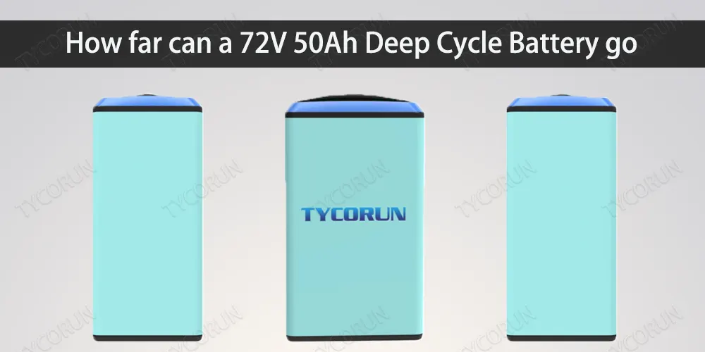 How-far-can-a-72V-50Ah-Deep-Cycle-Battery-go