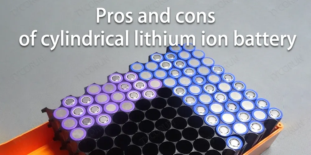 Pour et contre la batterie cylindrique lithium-ion