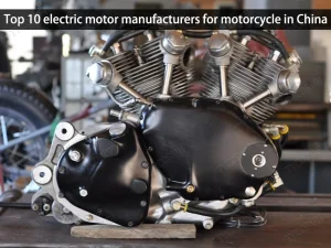 Top-10-electric-motor-manufacturers-for-motorcycle-in-China