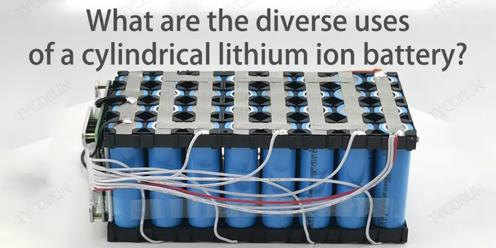 Quelles sont les diverses utilisations d'une batterie cylindrique au lithium-ion ?