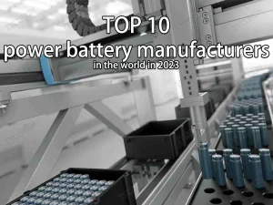 top-10-fabricants-de-batteries-d'alimentation-dans-le-monde-en-2023