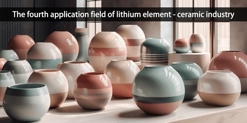 The-fourth-application-field-of-lithium-element-ceramic-industry