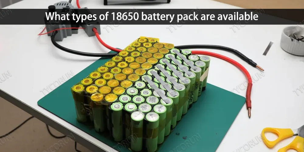 Quels-types-de-pack-de-batterie-18650-sont-disponibles ?