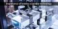 Importance-of-battery-assembly-technology