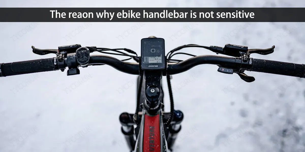 The-reaon-why-ebike-handlebar-is-not-sensitive